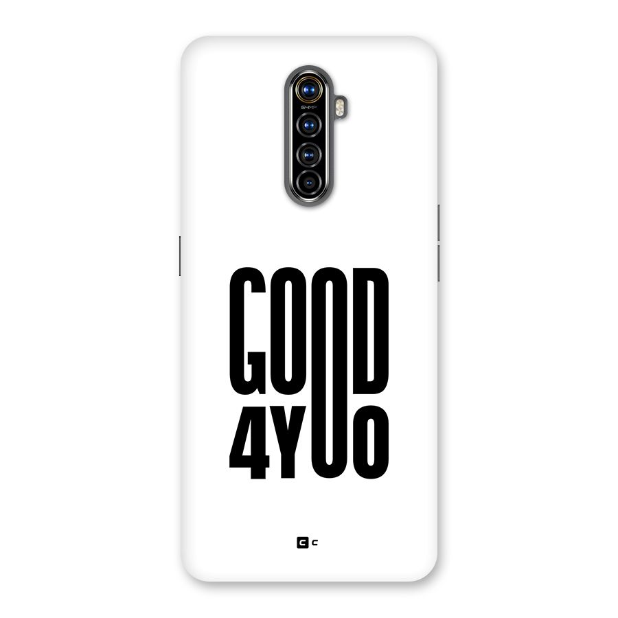 Good For You Back Case for Realme X2 Pro