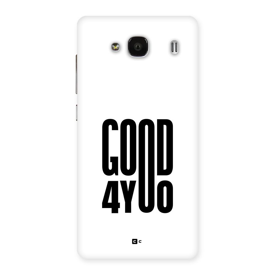 Good For You Back Case for Redmi 2 Prime