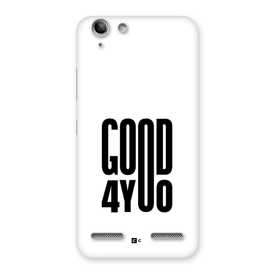 Good For You Back Case for Vibe K5 Plus