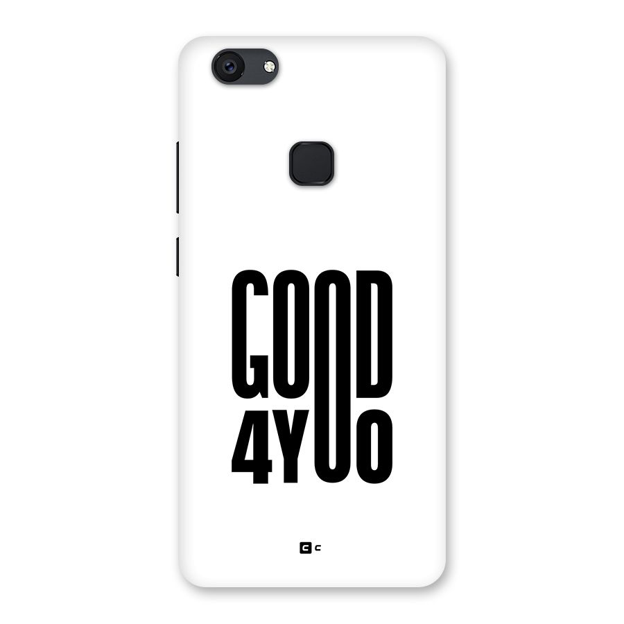 Good For You Back Case for Vivo V7 Plus