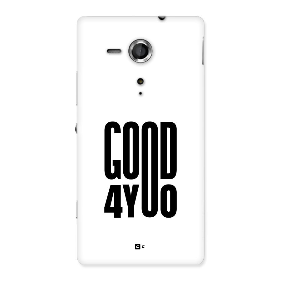 Good For You Back Case for Xperia Sp