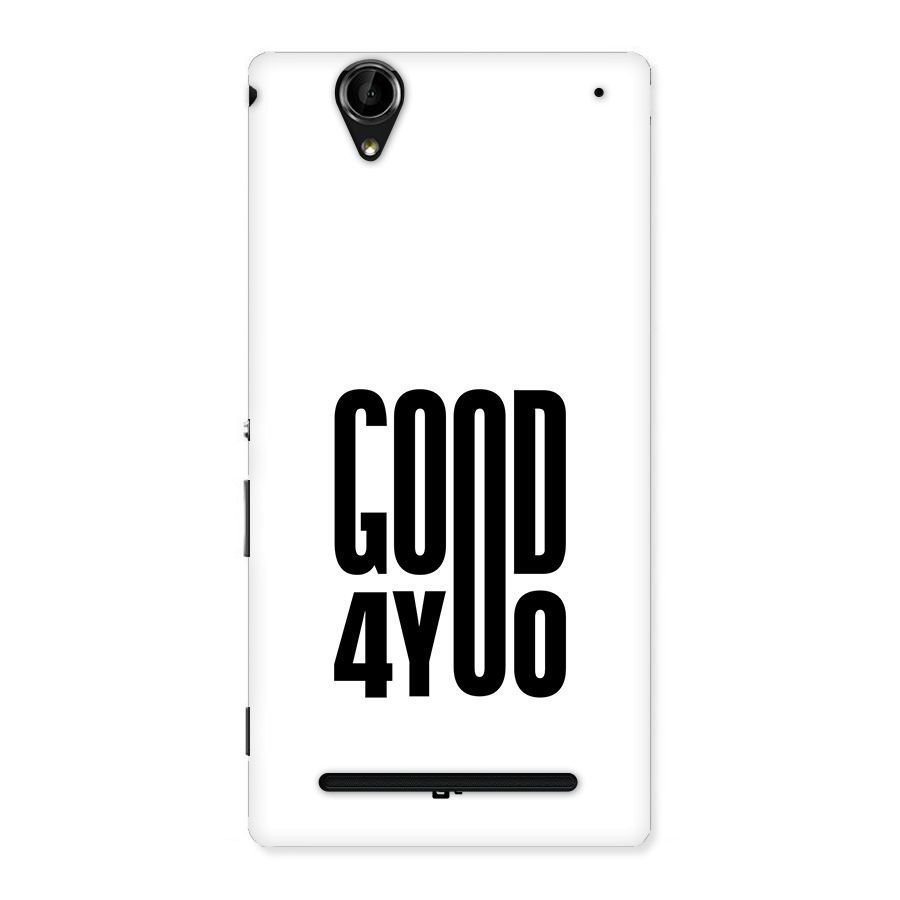 Good For You Back Case for Xperia T2