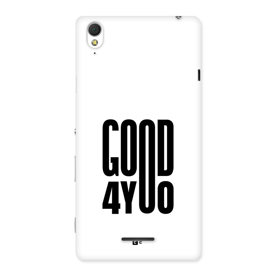 Good For You Back Case for Xperia T3