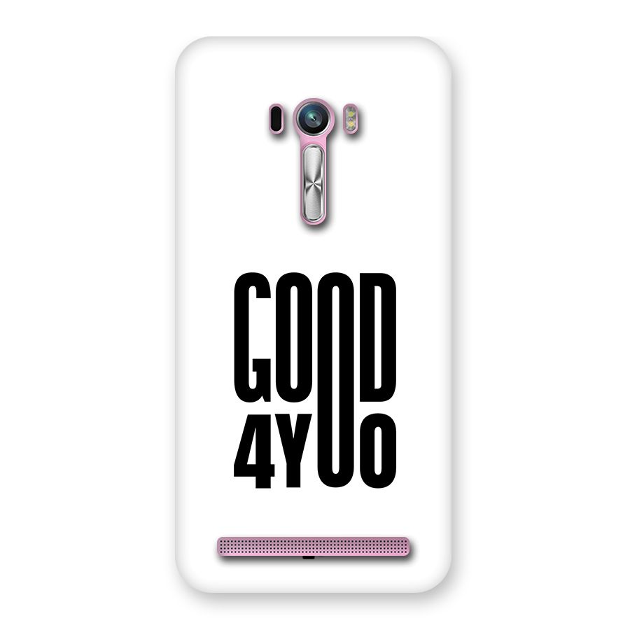Good For You Back Case for Zenfone Selfie