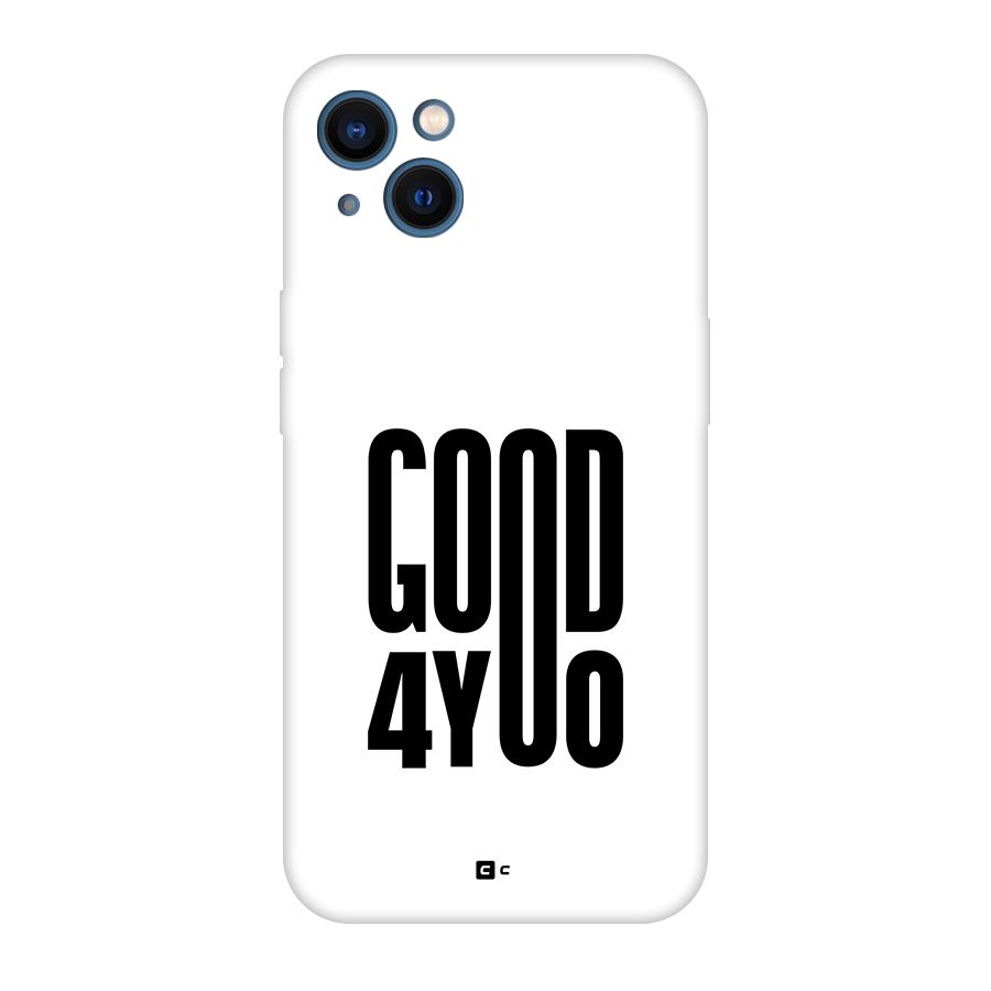 Good For You Back Case for iPhone 13