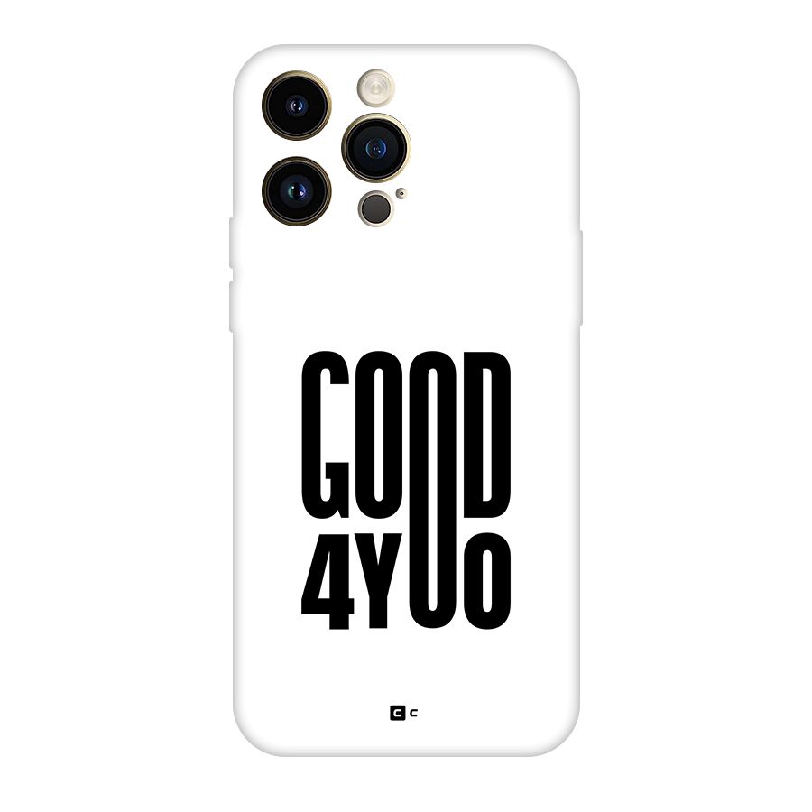 Good For You Back Case for iPhone 14 Pro Max