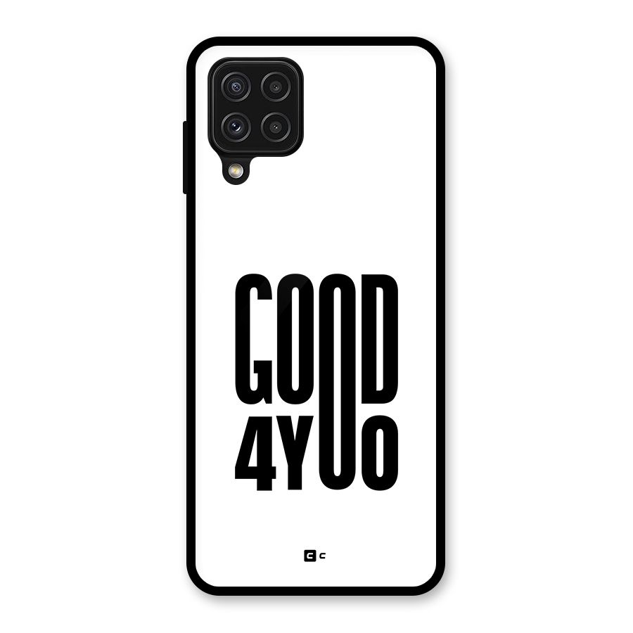 Good For You Glass Back Case for Galaxy A22 4G
