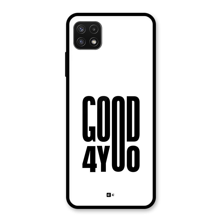 Good For You Glass Back Case for Galaxy A22 5G