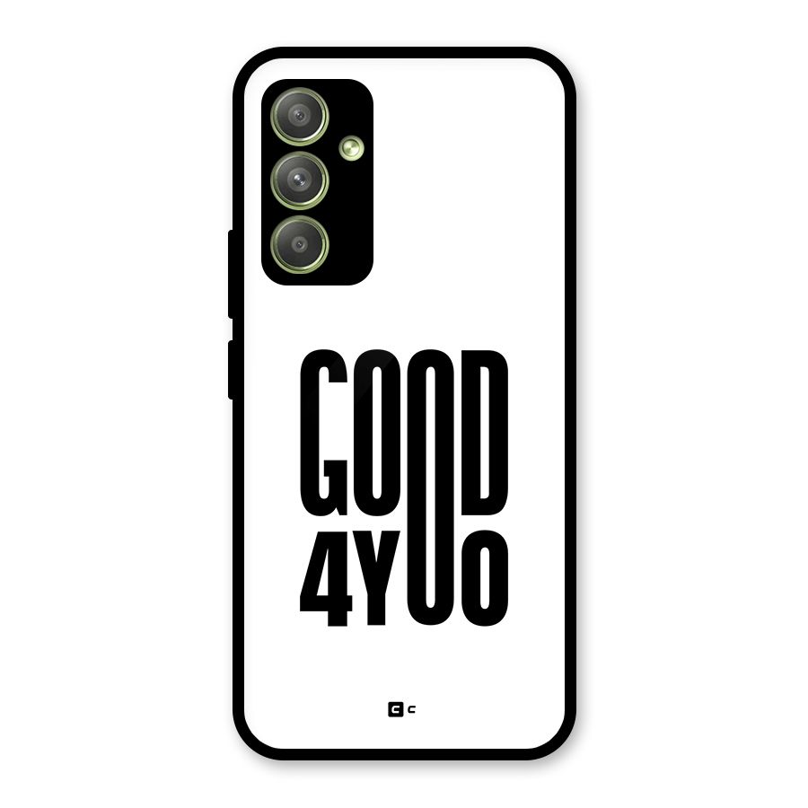 Good For You Glass Back Case for Galaxy A54