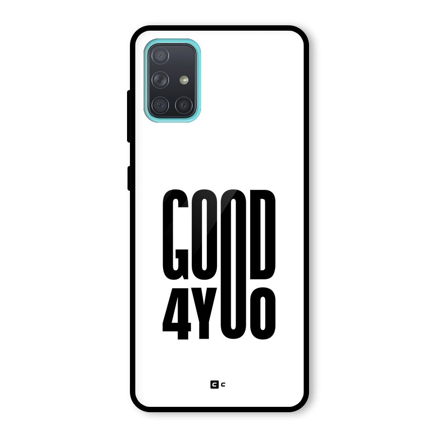 Good For You Glass Back Case for Galaxy A71