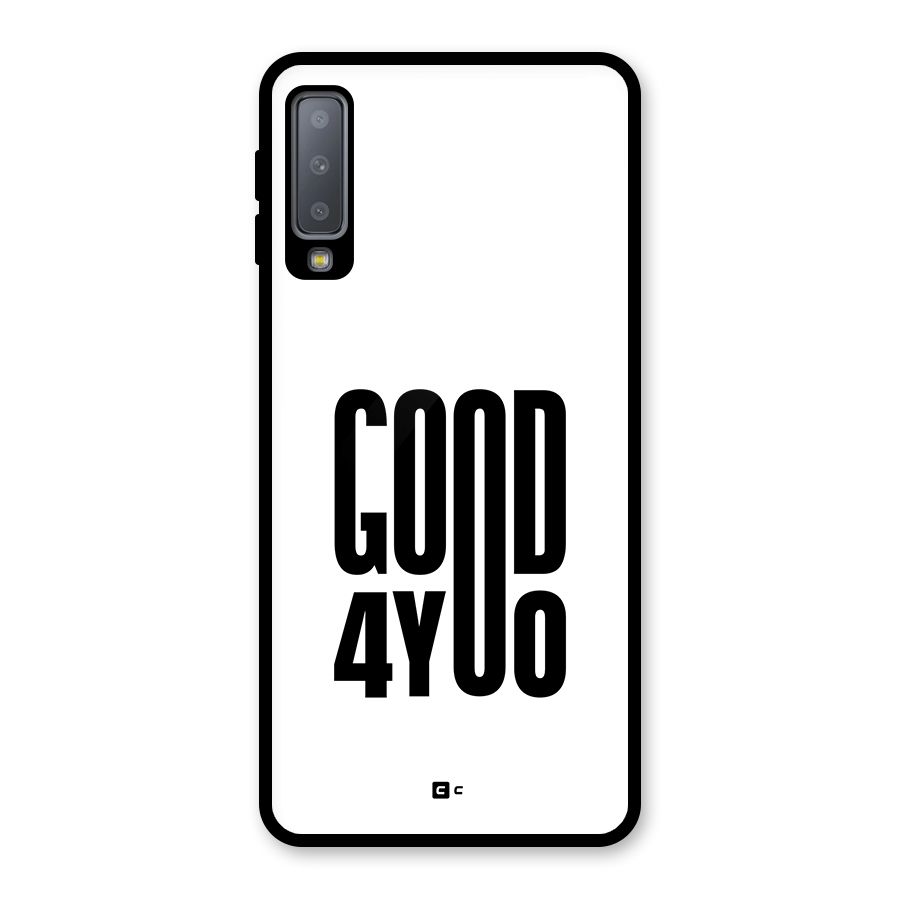 Good For You Glass Back Case for Galaxy A7 (2018)