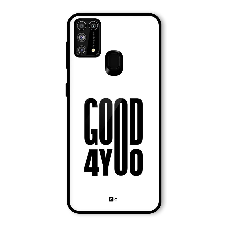 Good For You Glass Back Case for Galaxy F41