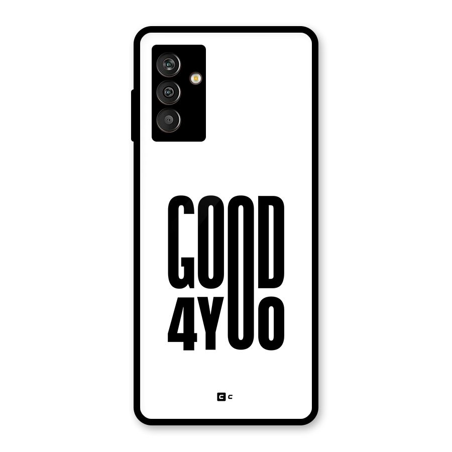 Good For You Glass Back Case for Galaxy M13