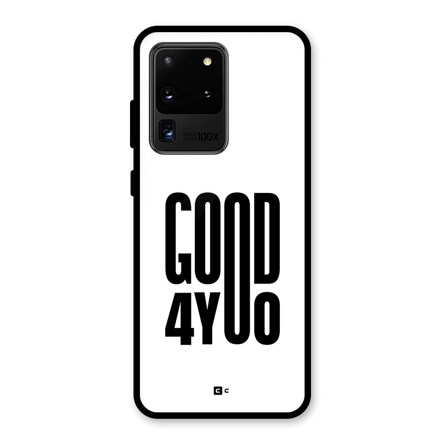 Good For You Glass Back Case for Galaxy S20 Ultra