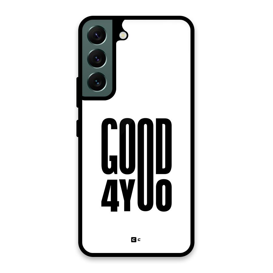 Good For You Glass Back Case for Galaxy S22 5G