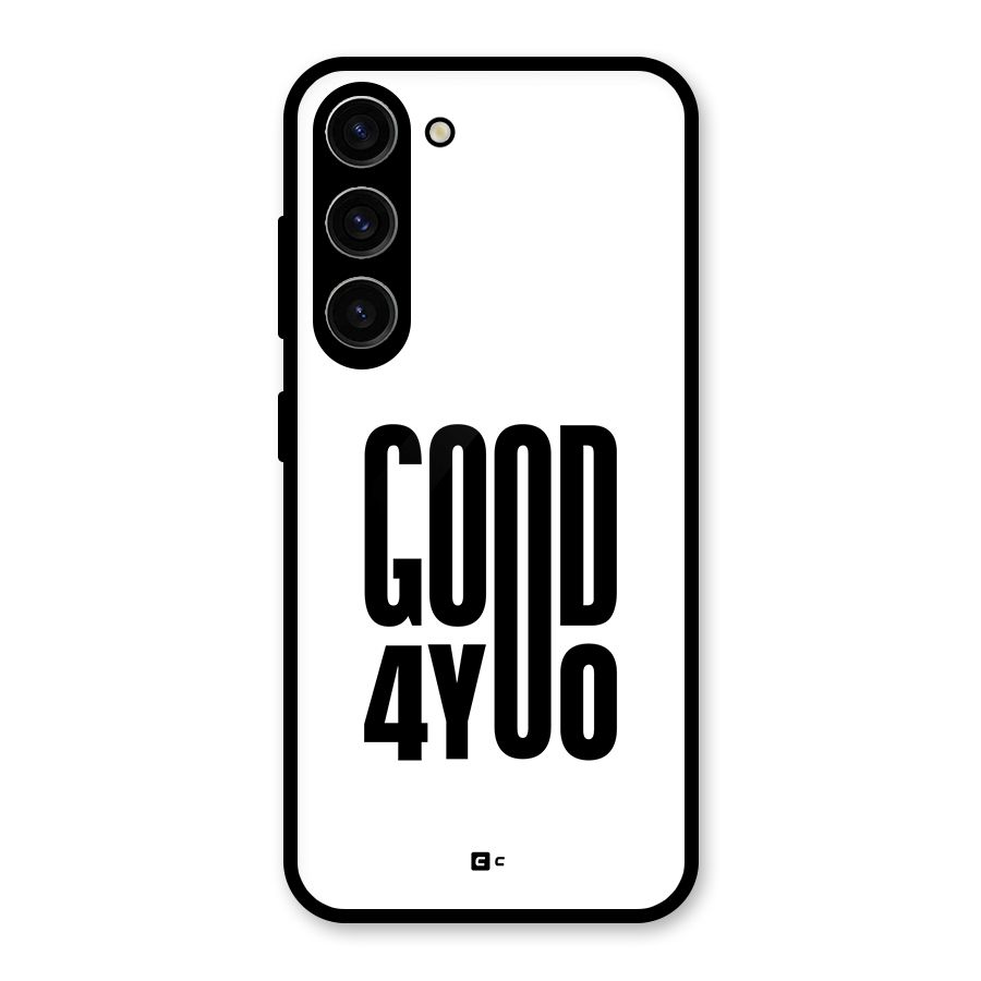 Good For You Glass Back Case for Galaxy S23