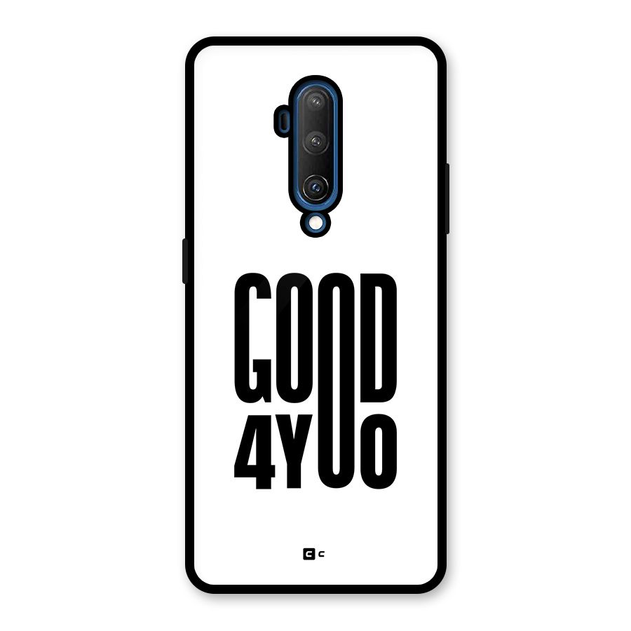 Good For You Glass Back Case for OnePlus 7T Pro