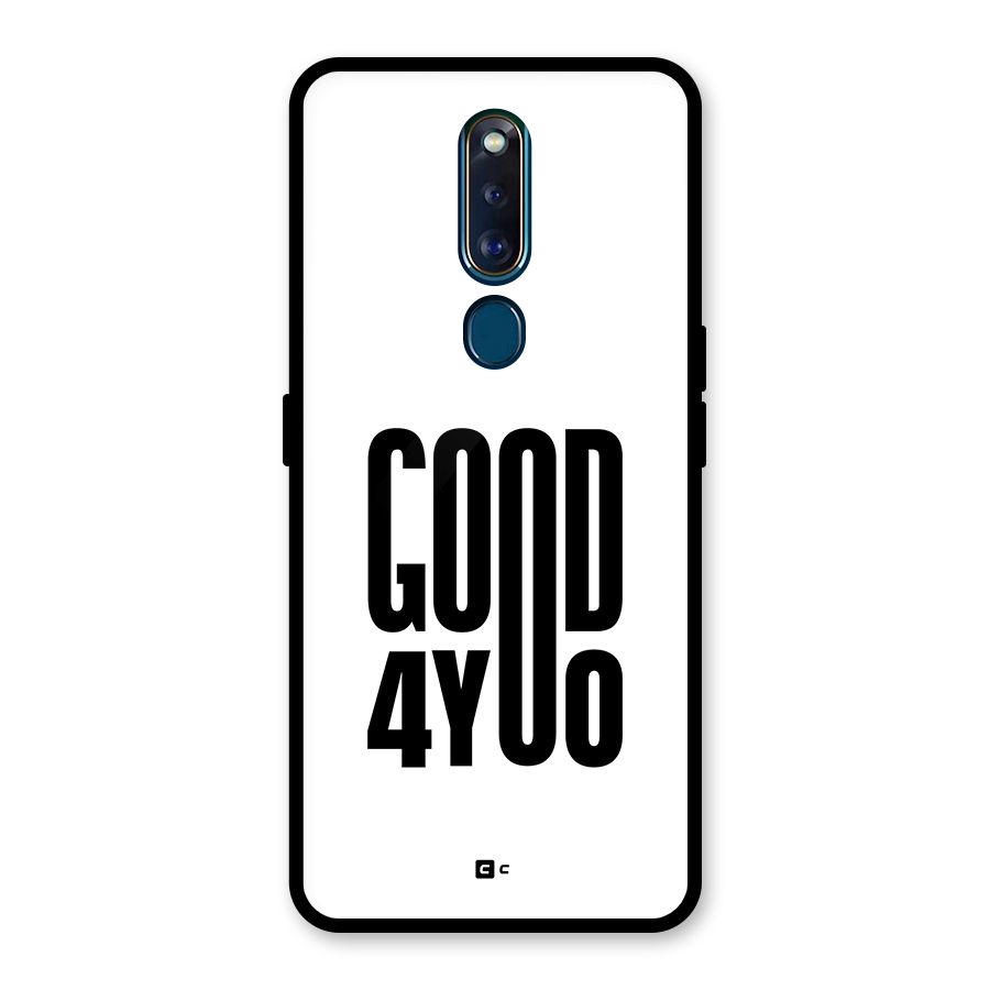 Good For You Glass Back Case for Oppo F11 Pro