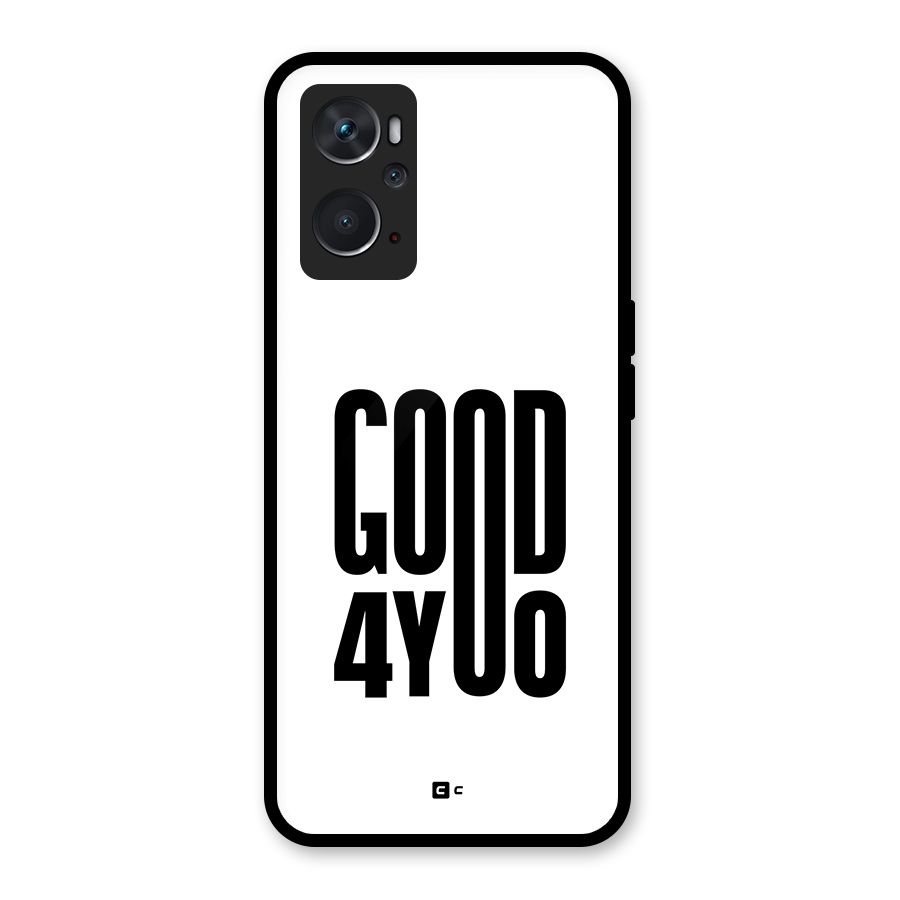 Good For You Glass Back Case for Oppo K10 4G