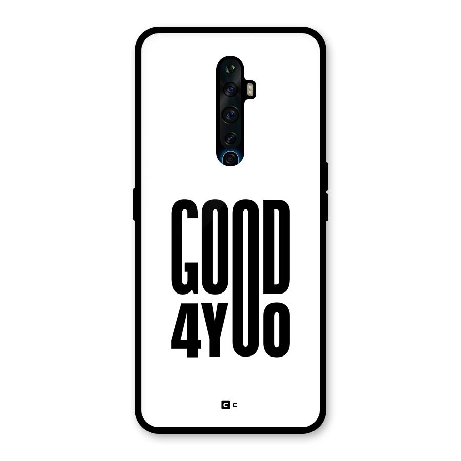 Good For You Glass Back Case for Oppo Reno2 F