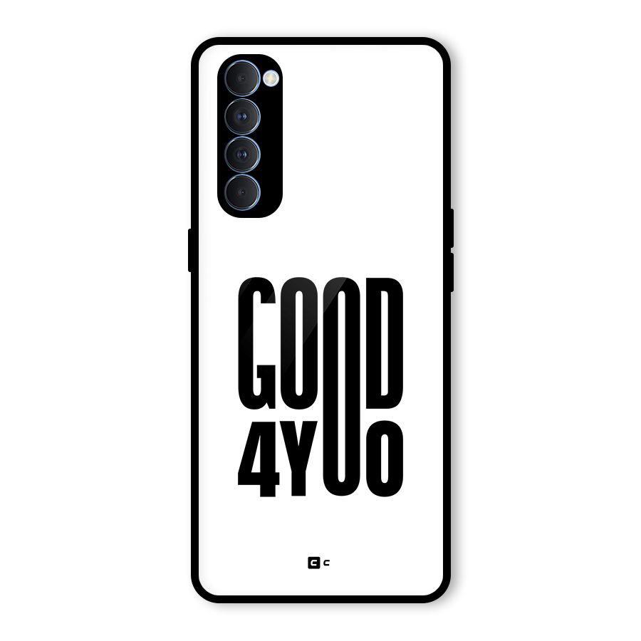 Good For You Glass Back Case for Oppo Reno4 Pro