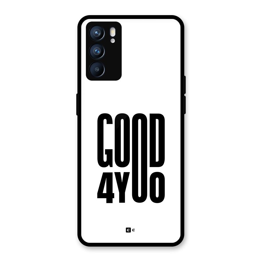 Good For You Glass Back Case for Oppo Reno6 5G