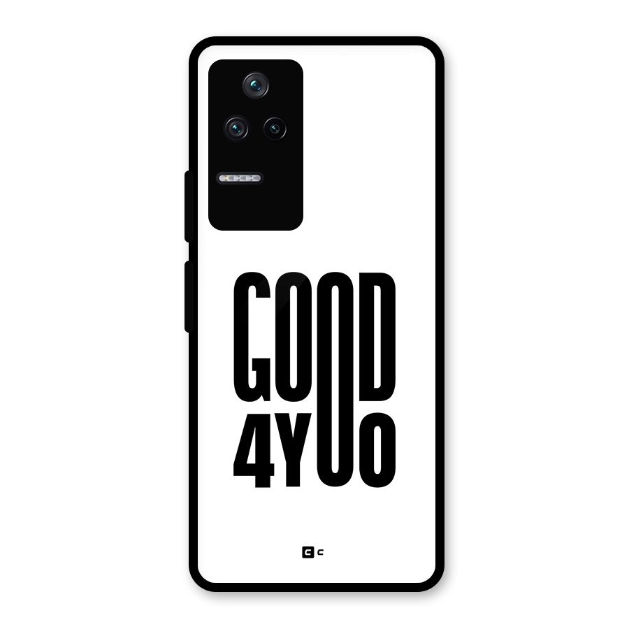 Good For You Glass Back Case for Poco F4 5G