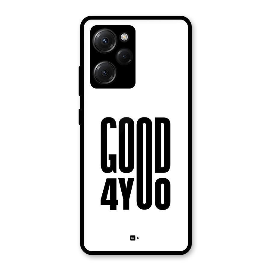 Good For You Glass Back Case for Poco X5 Pro