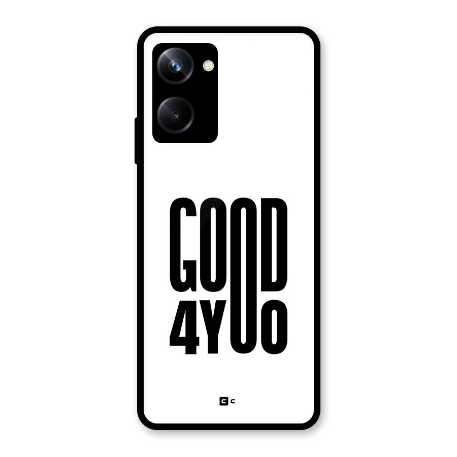 Good For You Glass Back Case for Realme 10 Pro