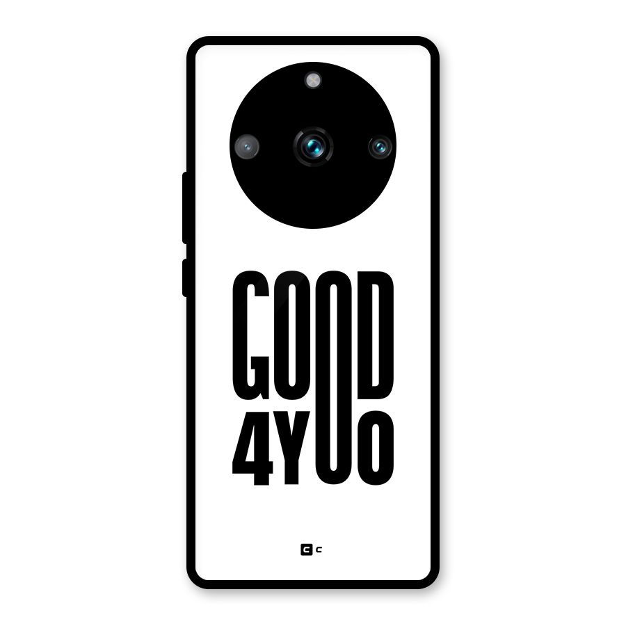 Good For You Glass Back Case for Realme 11 Pro