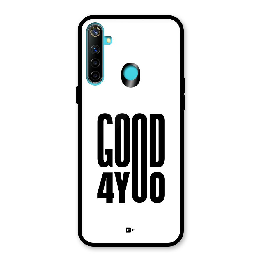 Good For You Glass Back Case for Realme 5i