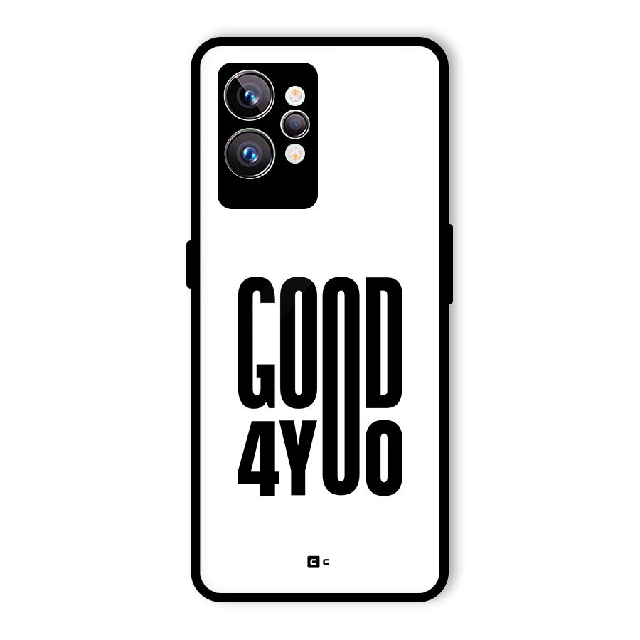 Good For You Glass Back Case for Realme GT2 Pro