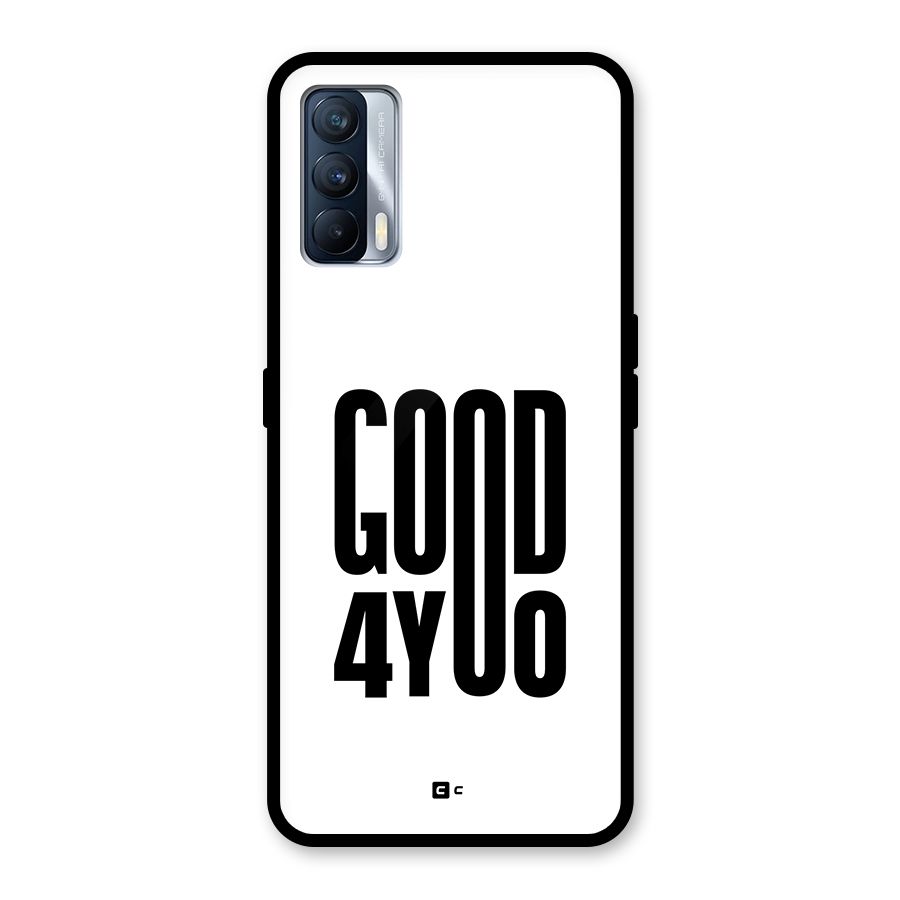Good For You Glass Back Case for Realme X7