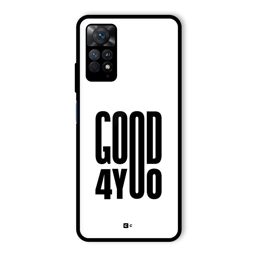 Good For You Glass Back Case for Redmi Note 11 Pro