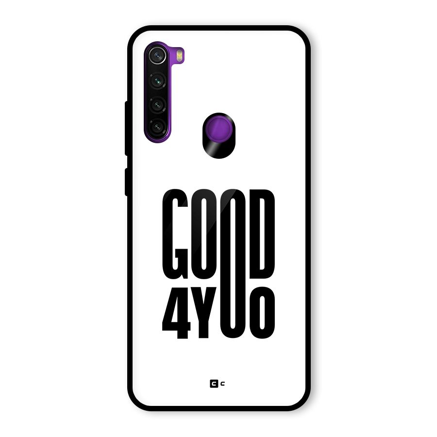 Good For You Glass Back Case for Redmi Note 8