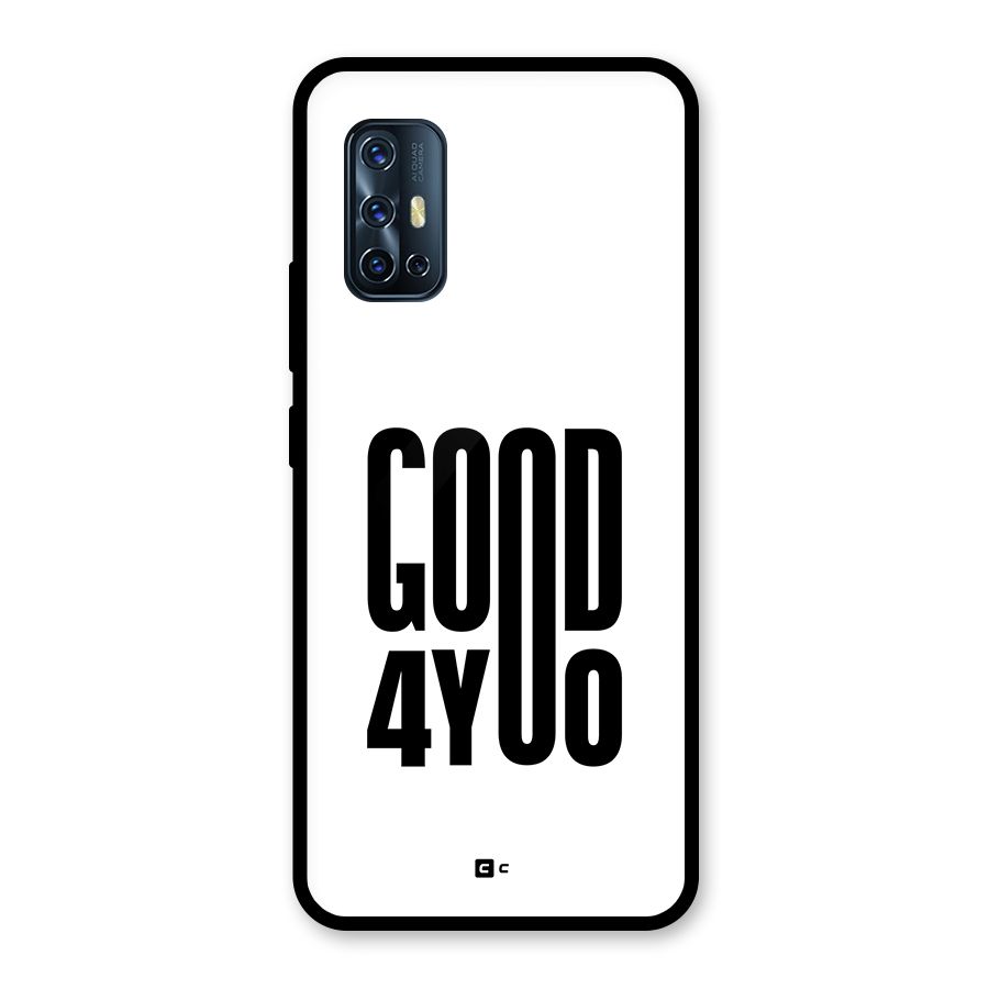 Good For You Glass Back Case for Vivo V17