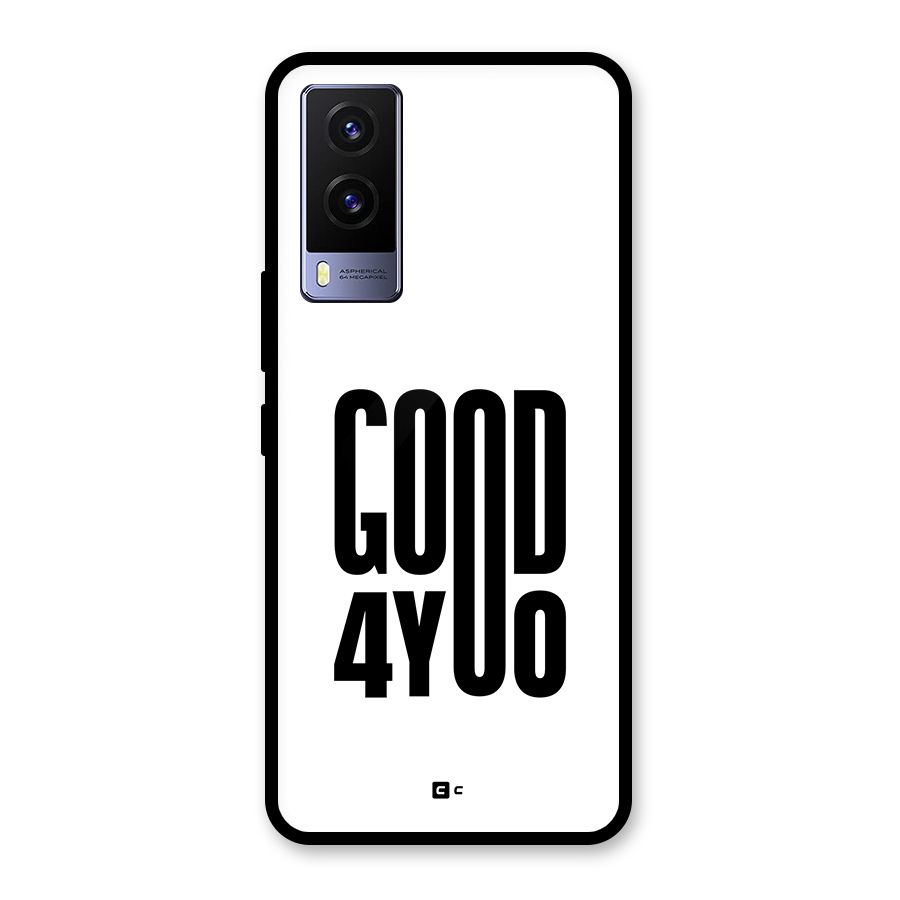 Good For You Glass Back Case for Vivo V21e 5G