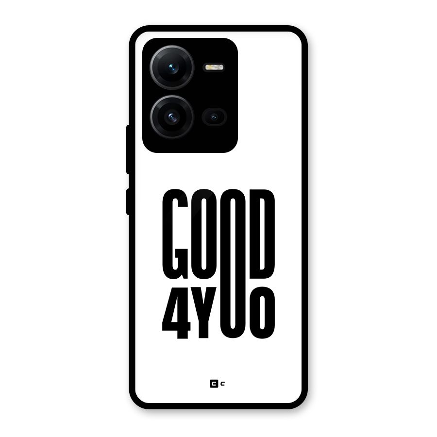 Good For You Glass Back Case for Vivo V25