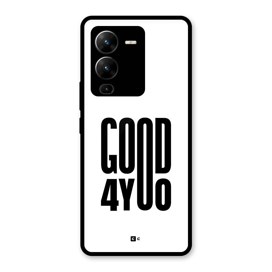 Good For You Glass Back Case for Vivo V25 Pro