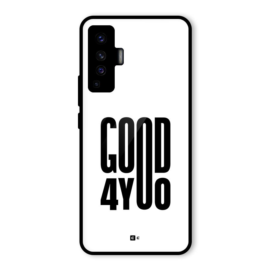 Good For You Glass Back Case for Vivo X50