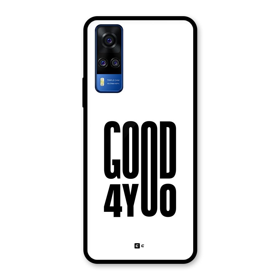 Good For You Glass Back Case for Vivo Y51A