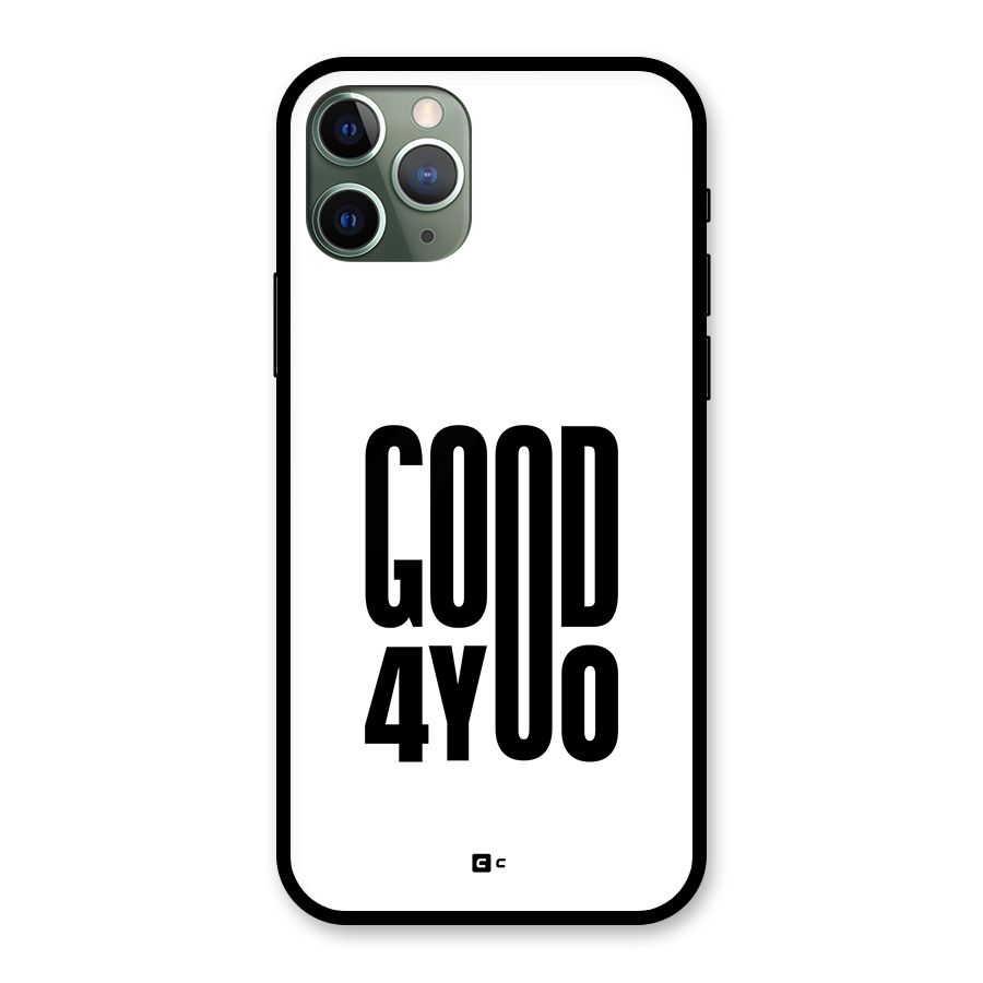 Good For You Glass Back Case for iPhone 11 Pro