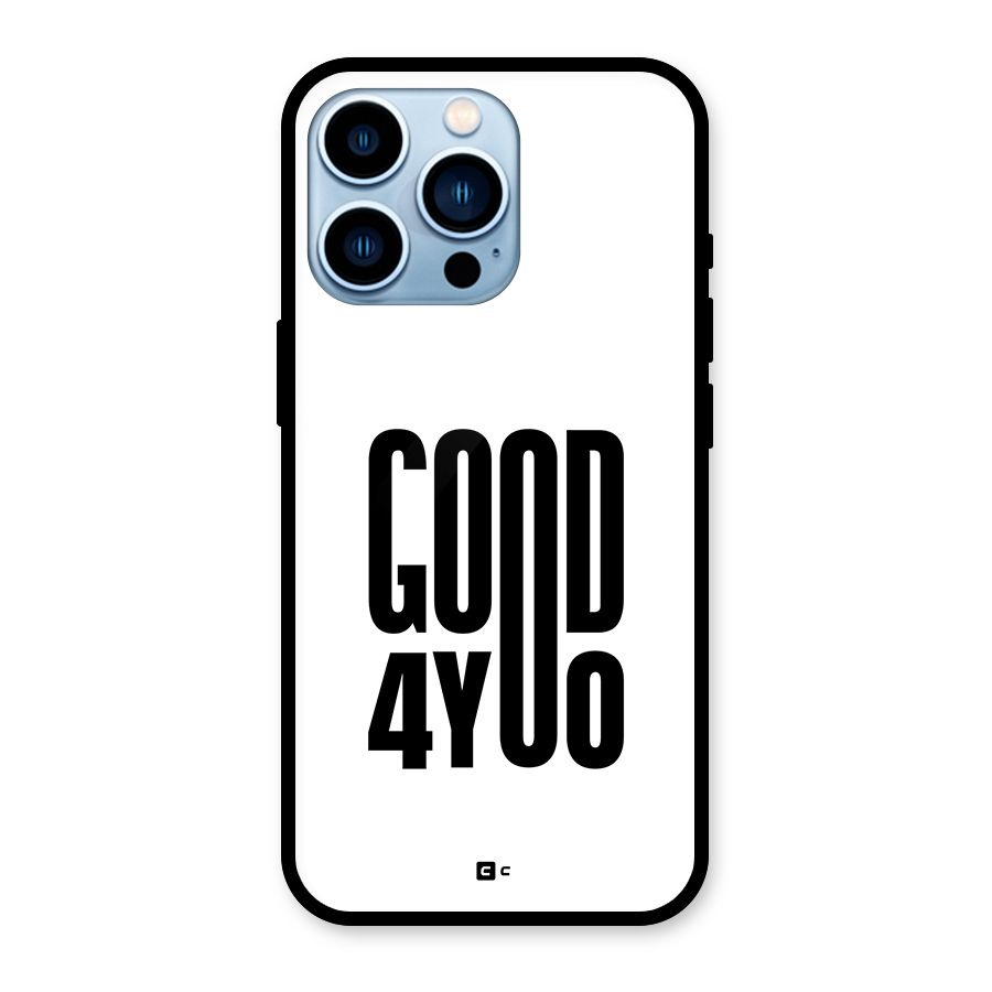 Good For You Glass Back Case for iPhone 13 Pro