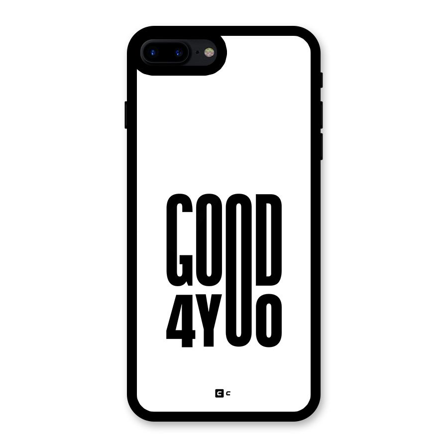 Good For You Glass Back Case for iPhone 8 Plus