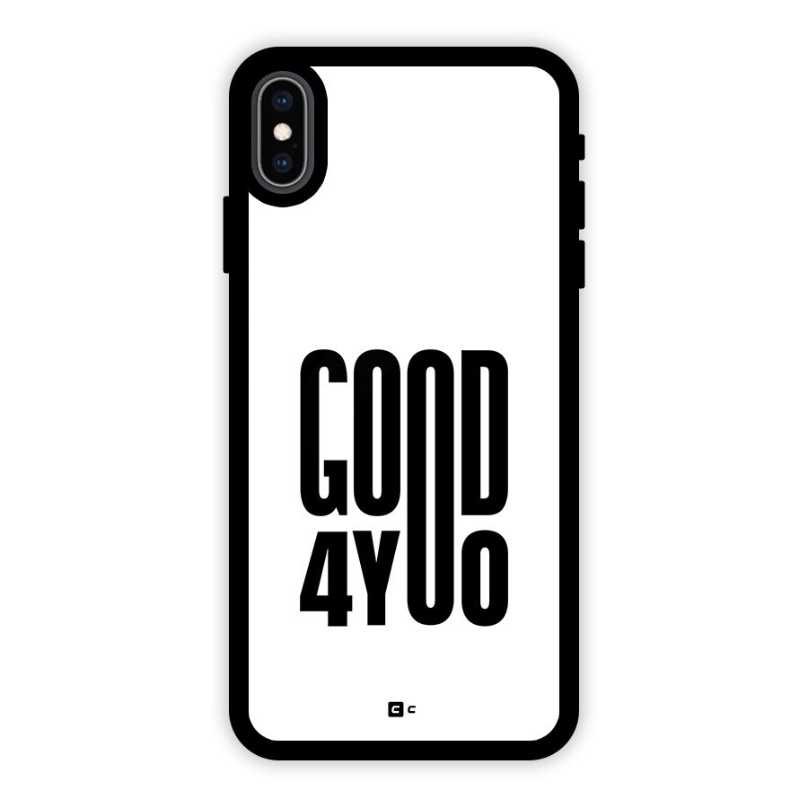 Good For You Glass Back Case for iPhone XS Max