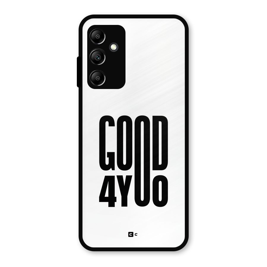 Good For You Metal Back Case for Galaxy A14 5G