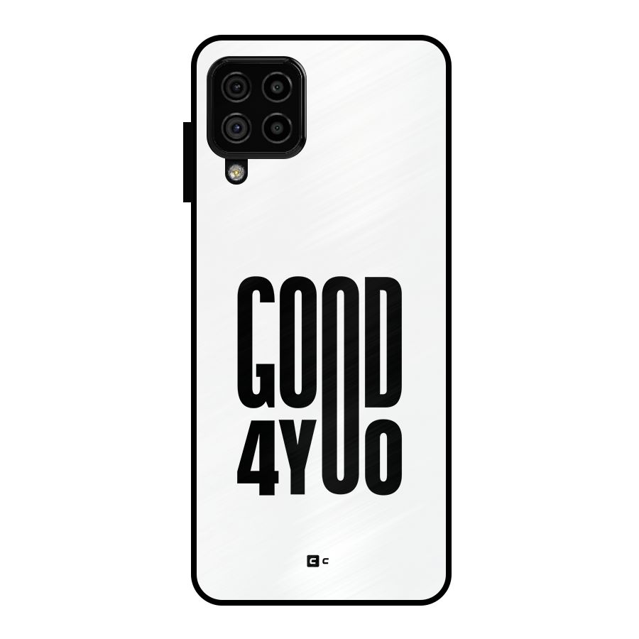 Good For You Metal Back Case for Galaxy A22 4G