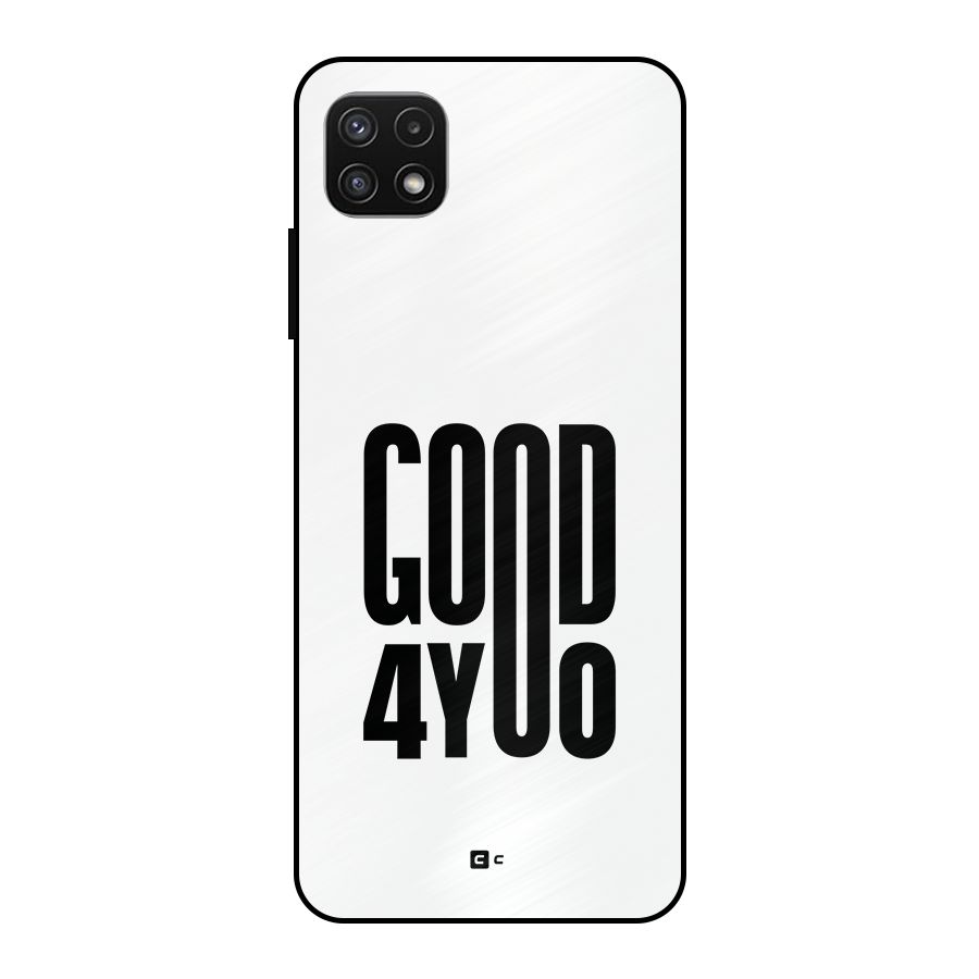 Good For You Metal Back Case for Galaxy A22 5G
