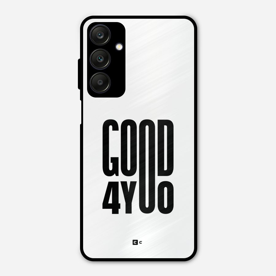 Good For You Metal Back Case for Galaxy A25 5G