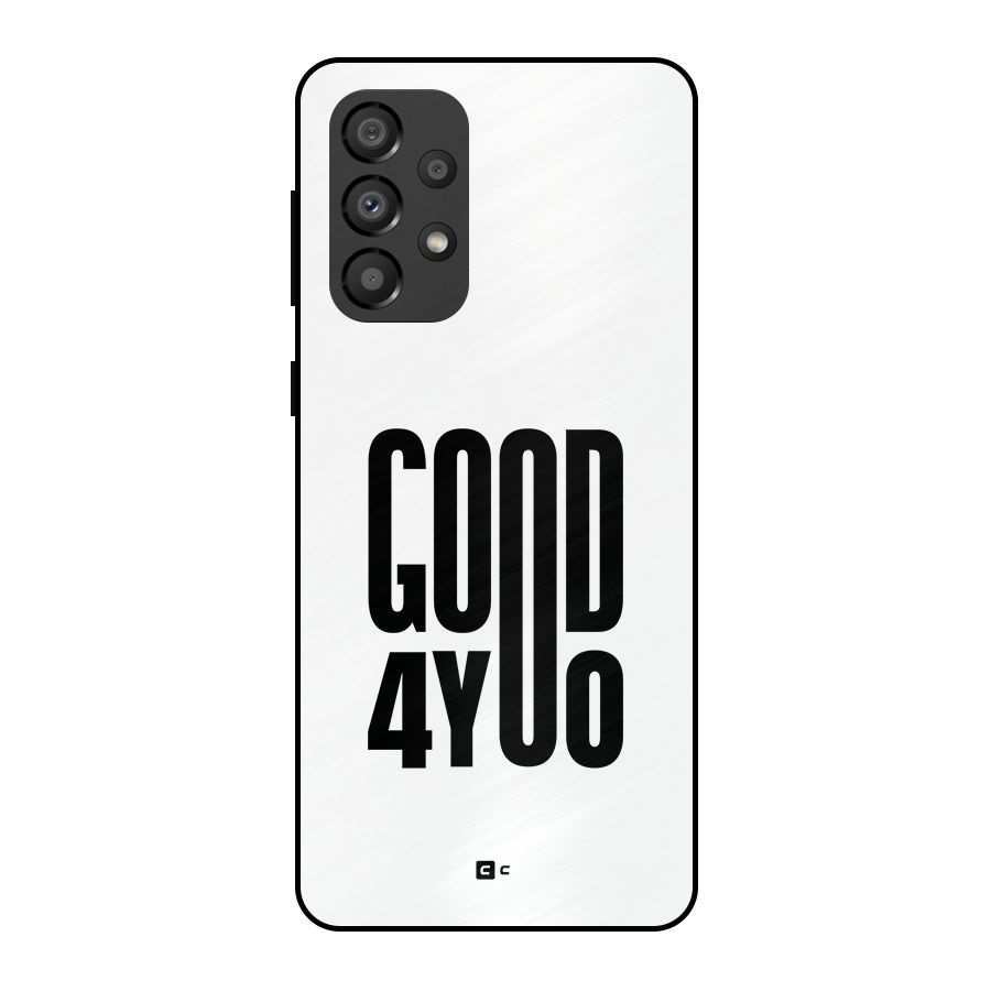 Good For You Metal Back Case for Galaxy A33 5G